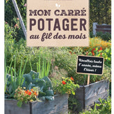 Mon carré potager au fil des mois - Willemse